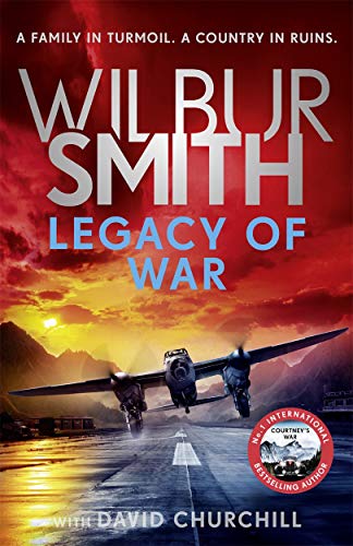 Legacy of War: The bestselling story of courage and bravery from global sensation author Wilbur Smith von Zaffré